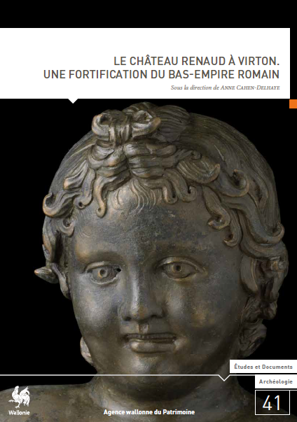 E&D. Archéologie n° 41. Le château Renaud à Virton. Une fortification du Bas-Empire Romain
