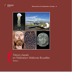 Trésors classés en Fédération Wallonie-Bruxelles, Vol.4 . Tome 2