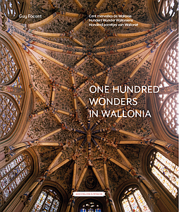 One hundred wonders in Wallonia (réédition 2021)