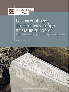 Dossiers n° 30. Les sarcophages du Haut Moyen Âge en Gaule du Nord