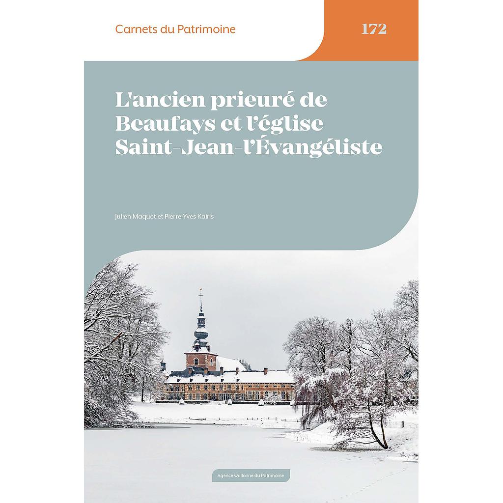 Carnets du Patrimoine n° 172. L’ancien prieuré de Beaufays et l’église Saint-Jean-l’Évangéliste