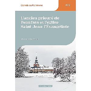 Carnets du Patrimoine n° 172. L’ancien prieuré de Beaufays et l’église Saint-Jean-l’Évangéliste