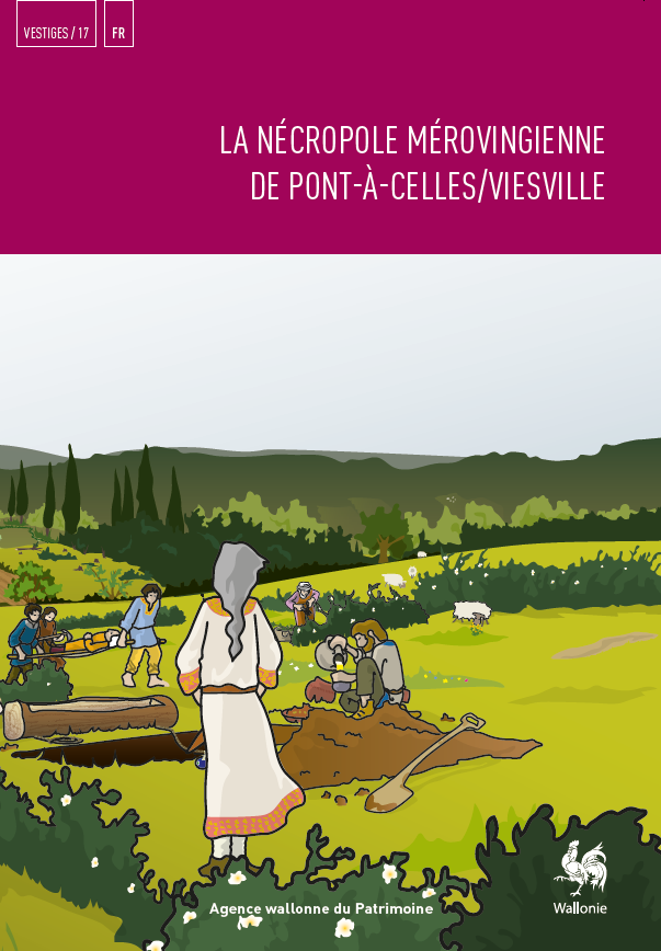 Vestiges 17. La nécropole Mérovingienne de Pont-à-Celles/Viesville