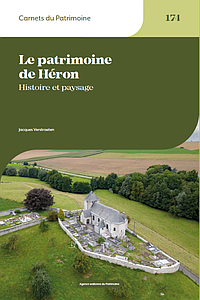Carnets du Patrimoine n° 174. Le patrimoine de Héron. Histoire et paysage