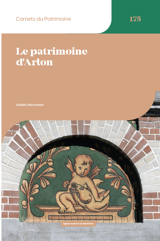 Carnets du Patrimoine n° 175. Le patrimoine d'Arlon