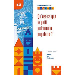 10.Qu'est-ce que le petit patrimoine populaire?